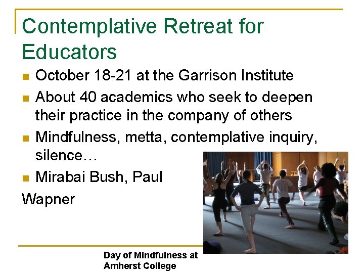 Contemplative Retreat for Educators October 18 -21 at the Garrison Institute n About 40