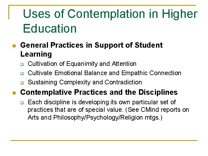 Uses of Contemplation in Higher Education n General Practices in Support of Student Learning