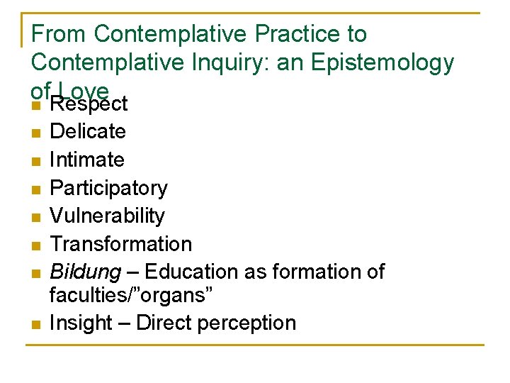 From Contemplative Practice to Contemplative Inquiry: an Epistemology of Love n Respect n n