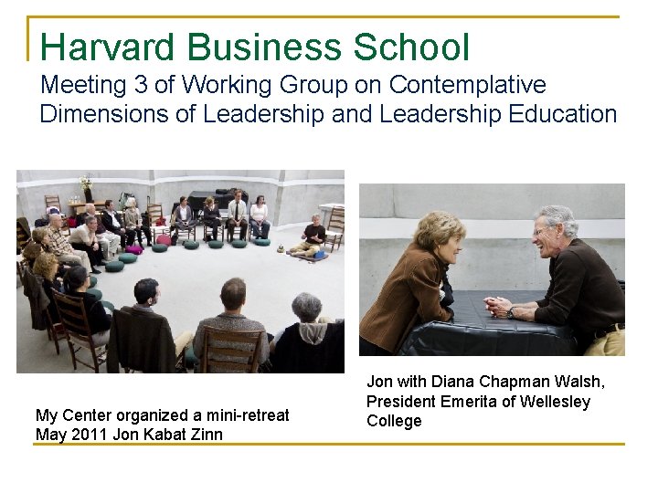 Harvard Business School Meeting 3 of Working Group on Contemplative Dimensions of Leadership and