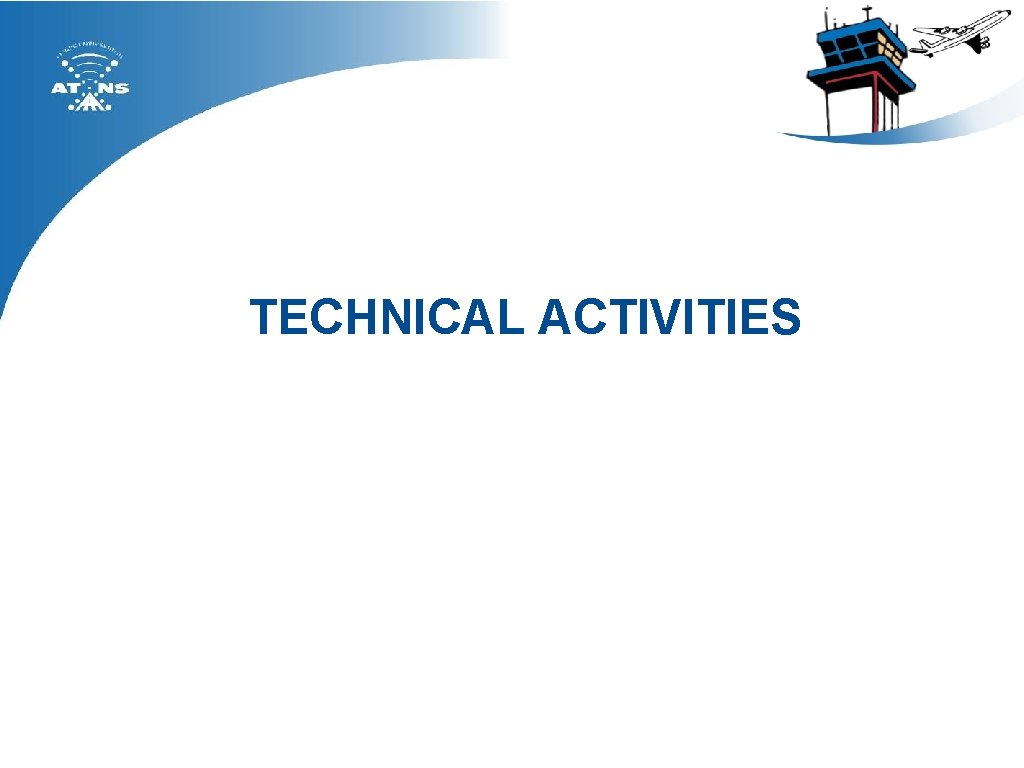 TECHNICAL ACTIVITIES 