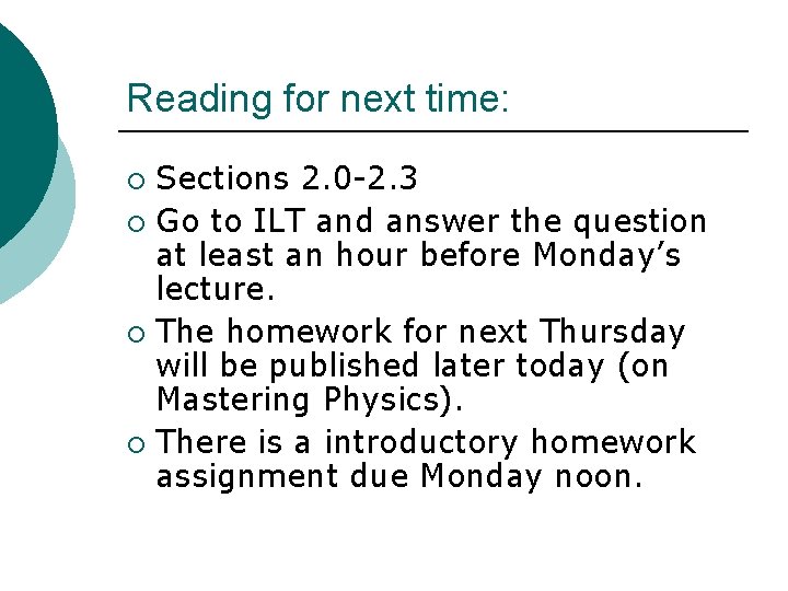 Reading for next time: Sections 2. 0 -2. 3 ¡ Go to ILT and