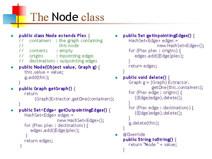 The Node class n n public class Node extends Plex { n // containers