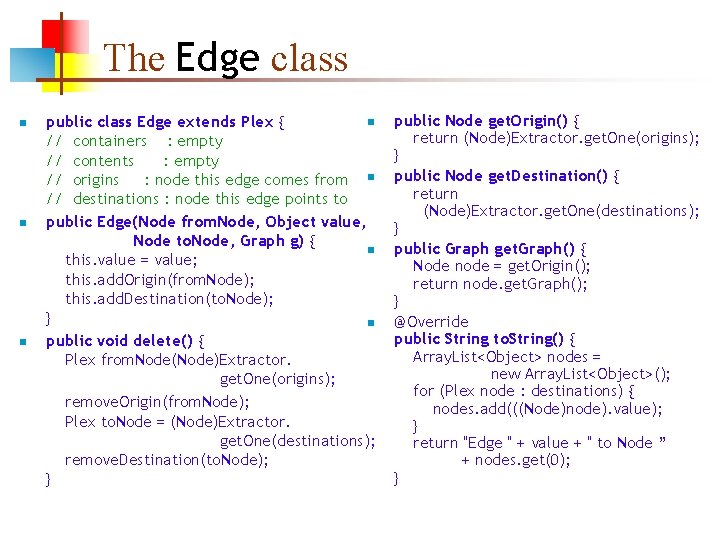 The Edge class n n public class Edge extends Plex { // containers :
