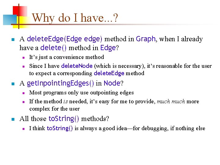 Why do I have. . . ? n A delete. Edge(Edge edge) method in