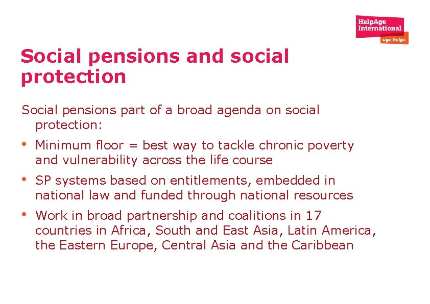 Social pensions and social protection Social pensions part of a broad agenda on social