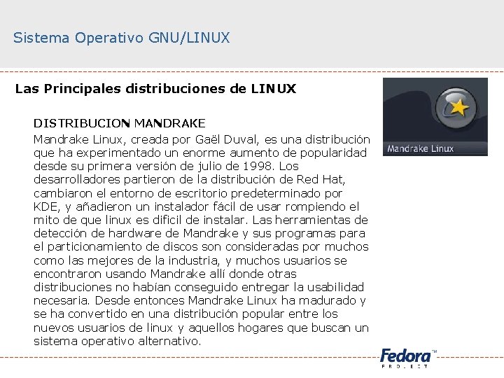 Sistema Operativo GNU/LINUX Las Principales distribuciones de LINUX DISTRIBUCION MANDRAKE Mandrake Linux, creada por