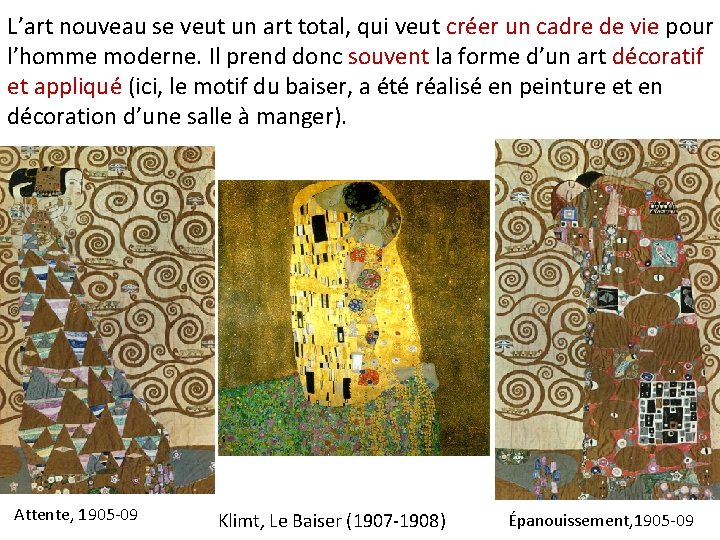 L’art nouveau se veut un art total, qui veut créer un cadre de vie