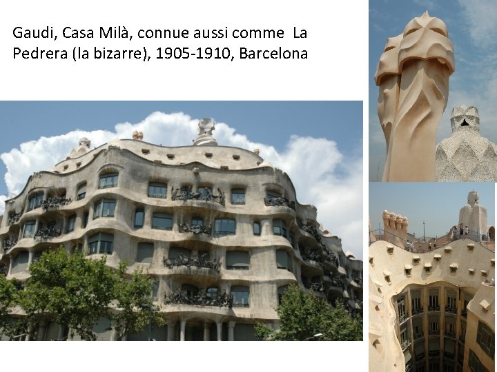 Gaudi, Casa Milà, connue aussi comme La Pedrera (la bizarre), 1905 -1910, Barcelona 