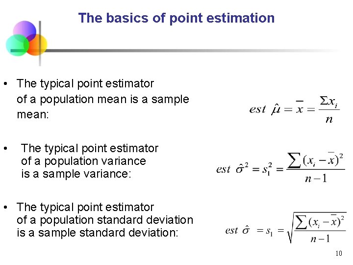 The basics of point estimation • The typical point estimator of a population mean