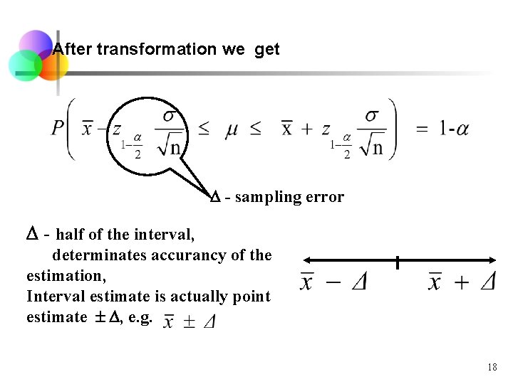After transformation we get - sampling error - half of the interval, determinates accurancy