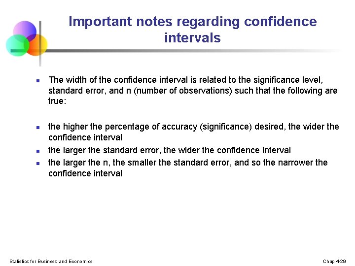 Important notes regarding confidence intervals n n The width of the confidence interval is
