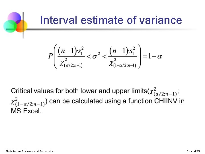 Interval estimate of variance Statistics for Business and Economics Chap 4 -35 