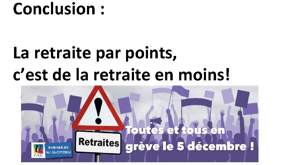 Conclusion : La retraite par points, c’est de la retraite en moins! 