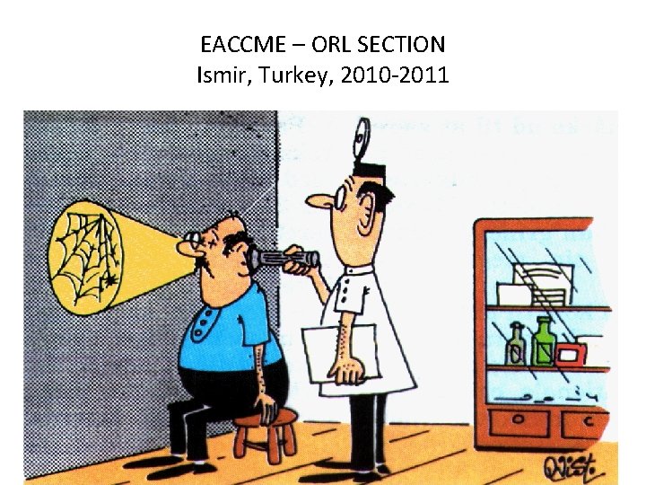 EACCME – ORL SECTION Ismir, Turkey, 2010 -2011 