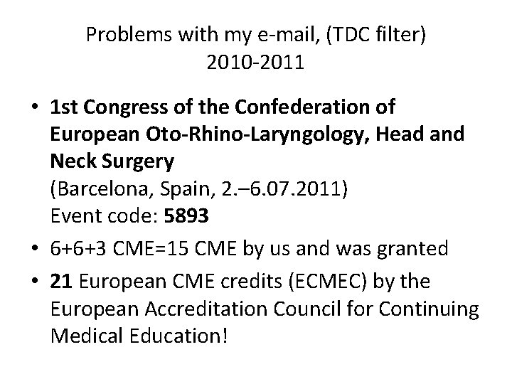 Problems with my e-mail, (TDC filter) 2010 -2011 • 1 st Congress of the