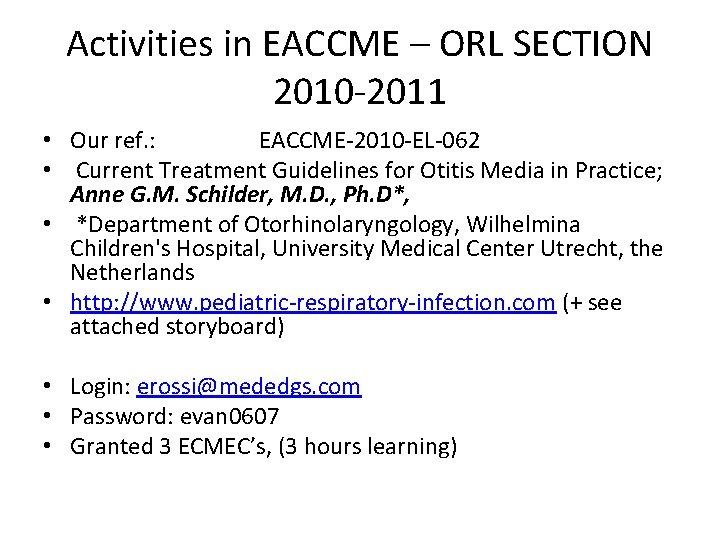 Activities in EACCME – ORL SECTION 2010 -2011 • Our ref. : EACCME-2010 -EL-062