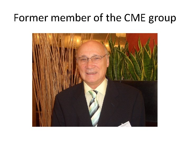 Former member of the CME group 