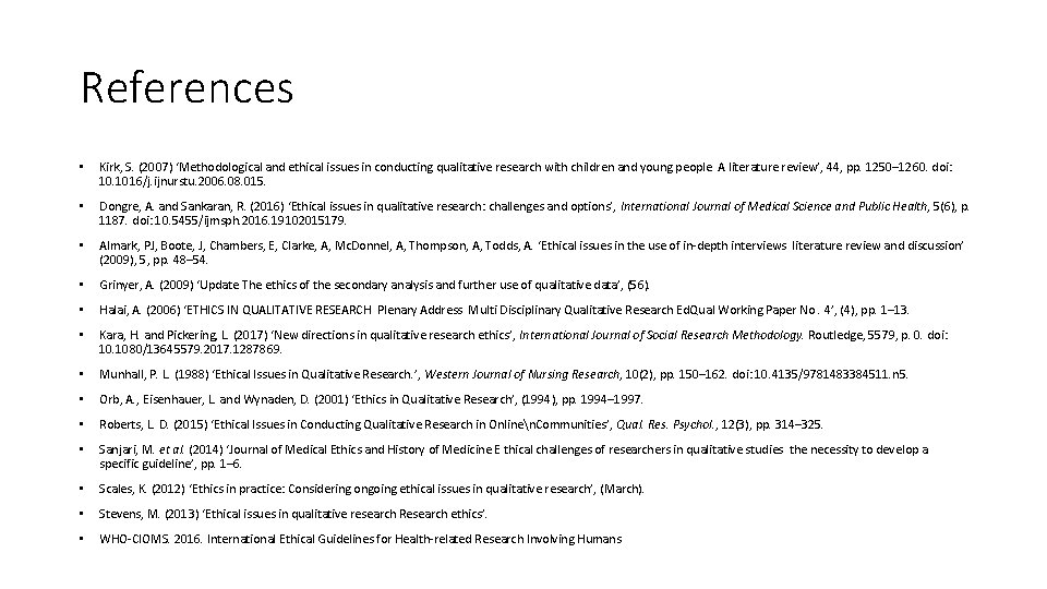 References • Kirk, S. (2007) ‘Methodological and ethical issues in conducting qualitative research with