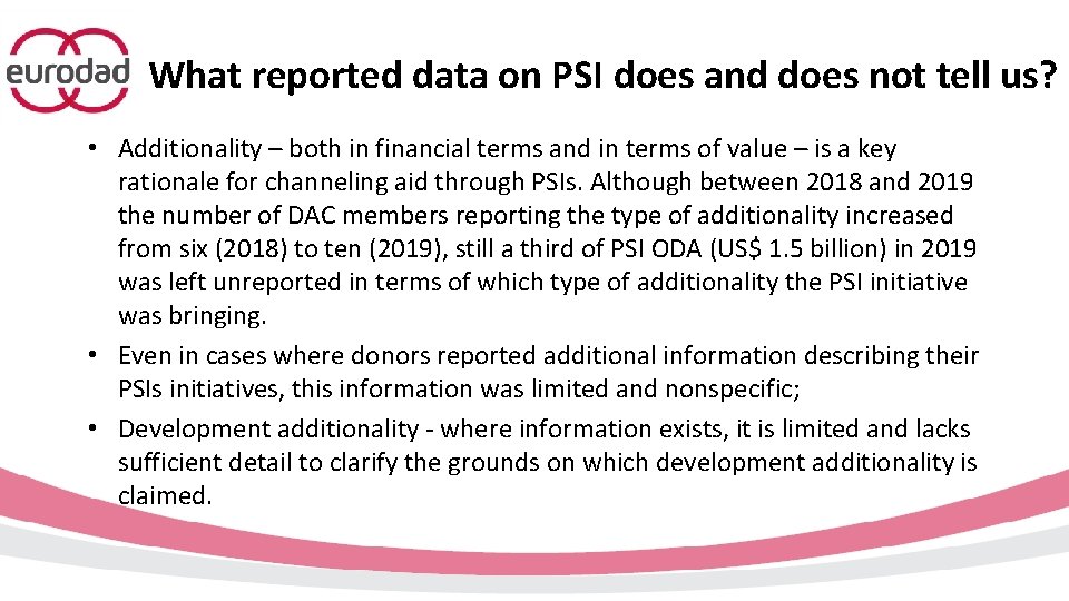 What reported data on PSI does and does not tell us? • Additionality –
