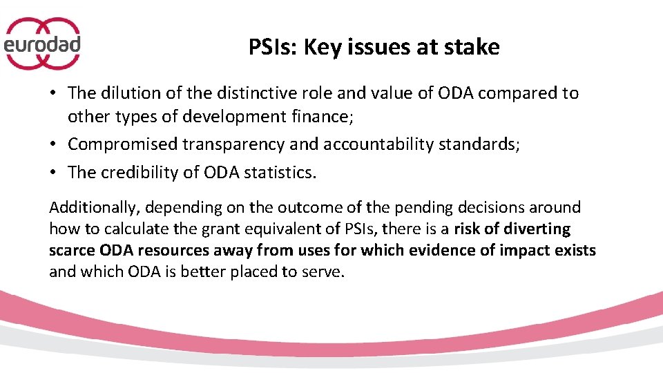 PSIs: Key issues at stake • The dilution of the distinctive role and value