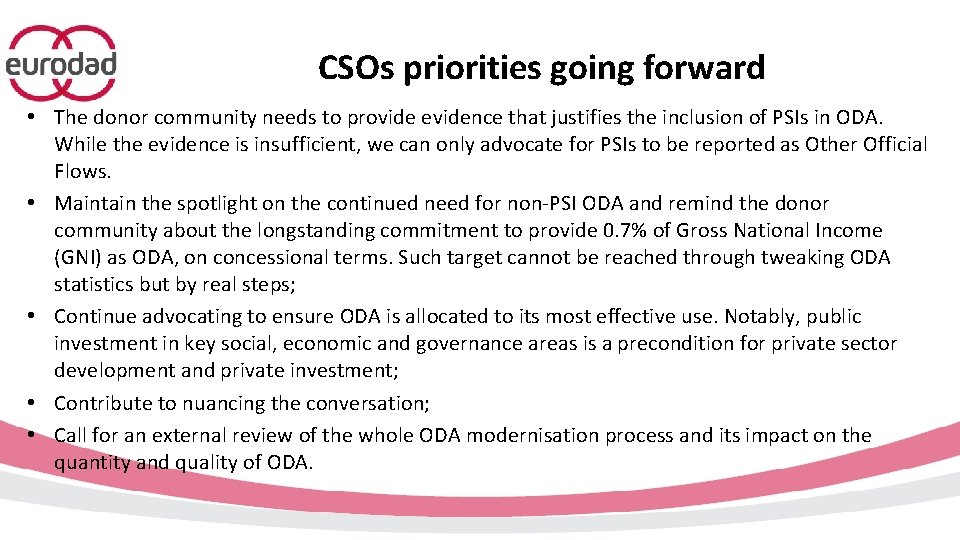 CSOs priorities going forward • The donor community needs to provide evidence that justifies