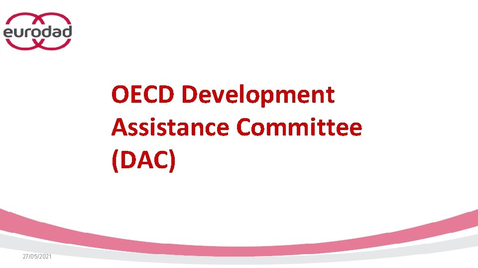 OECD Development Assistance Committee (DAC) 27/05/2021 