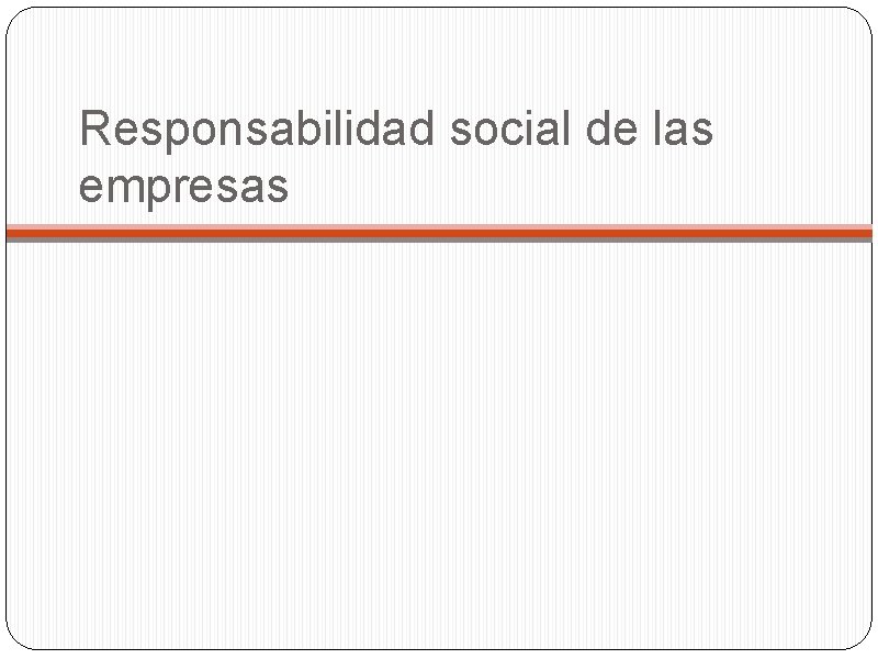 Responsabilidad social de las empresas 