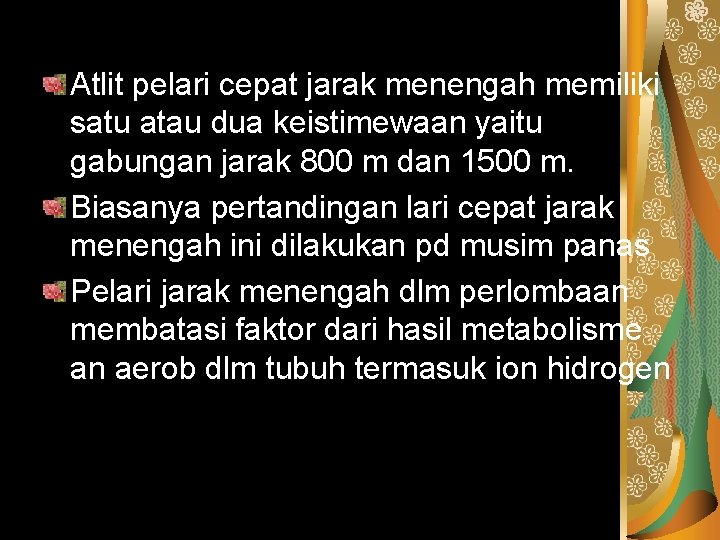 Atlit pelari cepat jarak menengah memiliki satu atau dua keistimewaan yaitu gabungan jarak 800