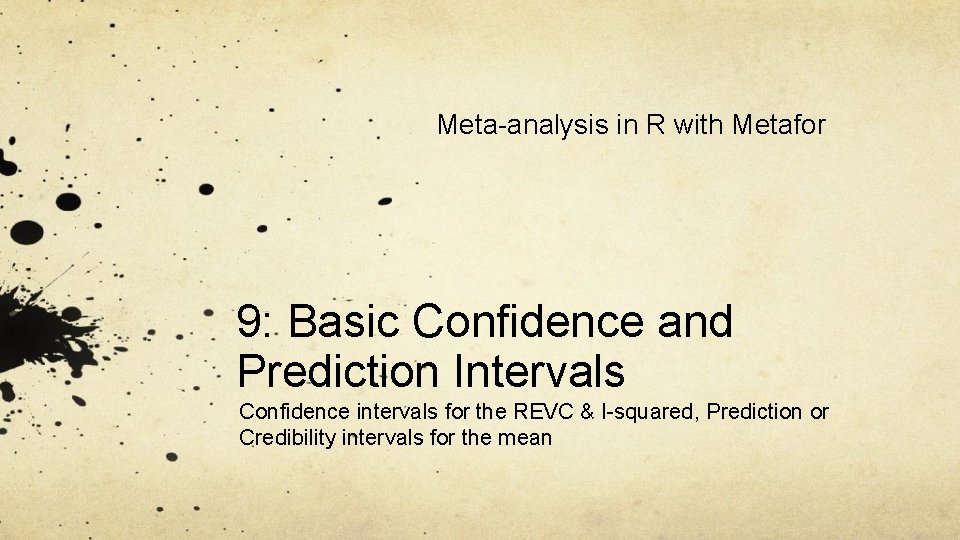 Meta-analysis in R with Metafor 9: Basic Confidence and Prediction Intervals Confidence intervals for