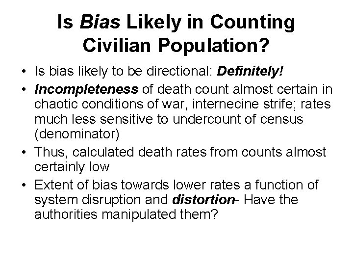 Is Bias Likely in Counting Civilian Population? • Is bias likely to be directional: