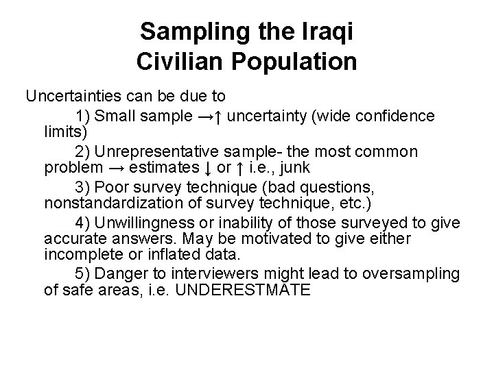 Sampling the Iraqi Civilian Population Uncertainties can be due to 1) Small sample →↑