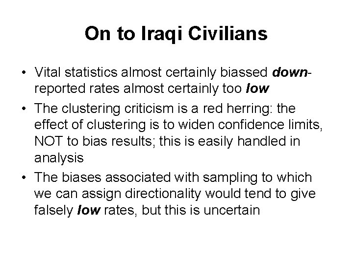 On to Iraqi Civilians • Vital statistics almost certainly biassed downreported rates almost certainly