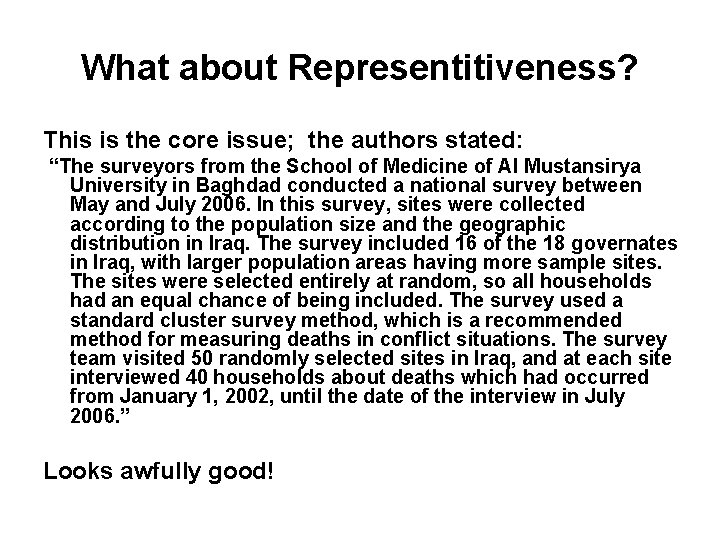 What about Representitiveness? This is the core issue; the authors stated: “The surveyors from