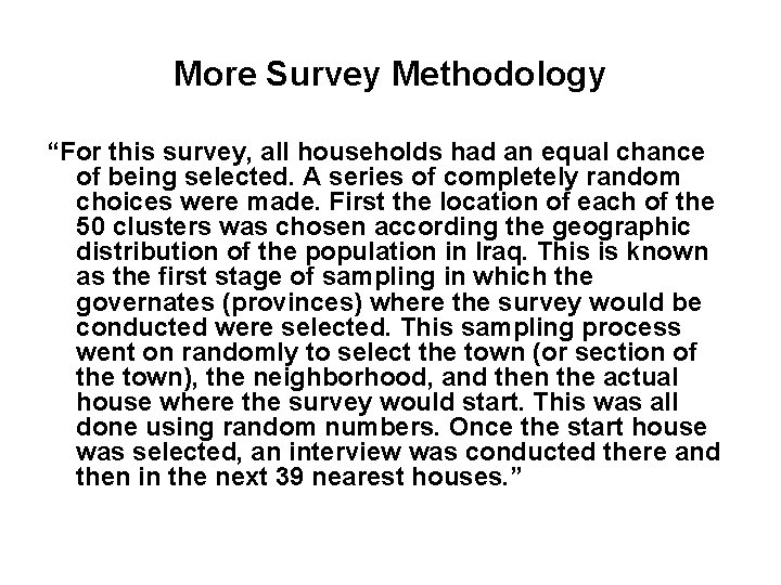 More Survey Methodology “For this survey, all households had an equal chance of being