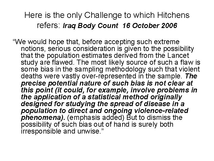 Here is the only Challenge to which Hitchens refers: Iraq Body Count 16 October