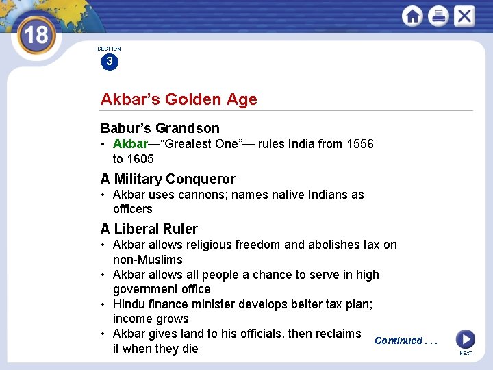 SECTION 3 Akbar’s Golden Age Babur’s Grandson • Akbar—“Greatest One”— rules India from 1556