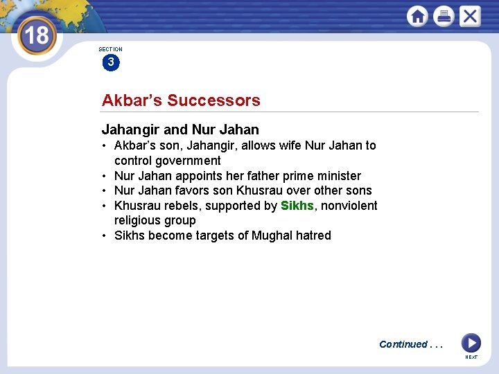 SECTION 3 Akbar’s Successors Jahangir and Nur Jahan • Akbar’s son, Jahangir, allows wife