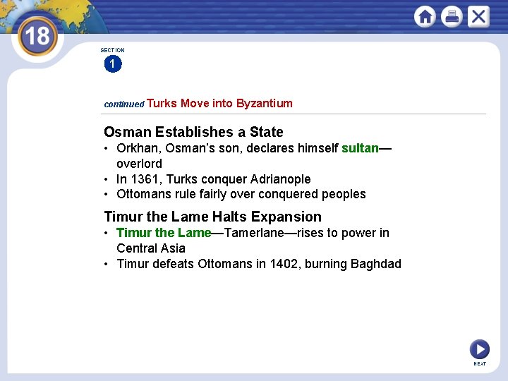 SECTION 1 continued Turks Move into Byzantium Osman Establishes a State • Orkhan, Osman’s