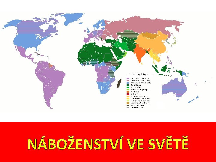 NÁBOŽENSTVÍ VE SVĚTĚ 