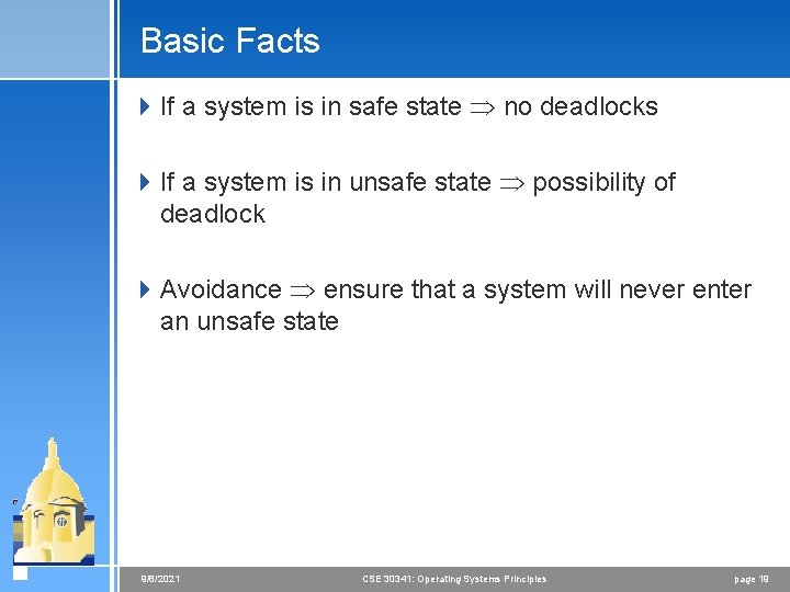 Basic Facts 4 If a system is in safe state no deadlocks 4 If