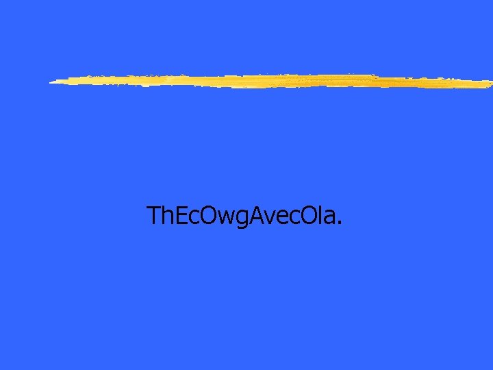 Th. Ec. Owg. Avec. Ola. 