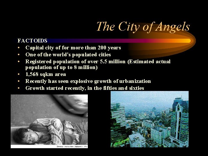 The City of Angels FACTOIDS • Capital city of for more than 200 years