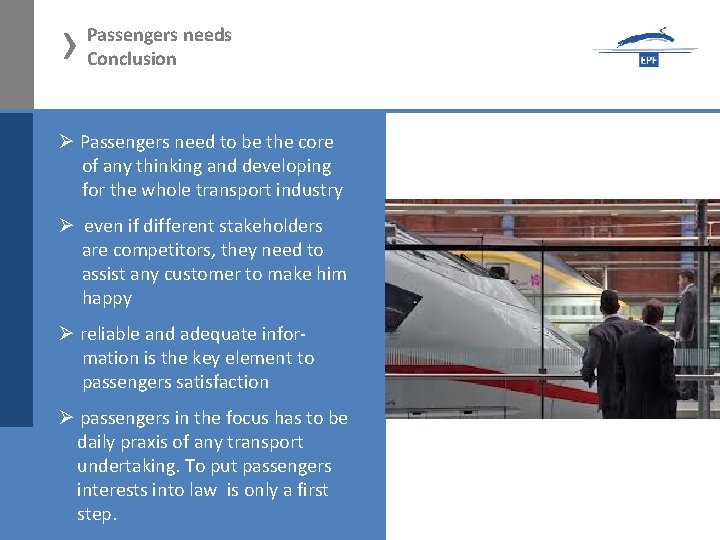 › Passengers needs Conclusion Ø Passengers need to be the core of any thinking
