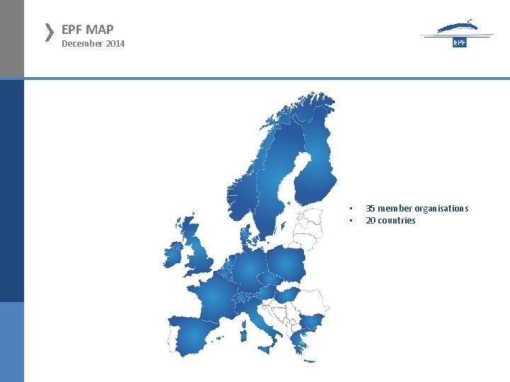 › EPF MAP December 2014 • • 35 member organisations 20 countries 