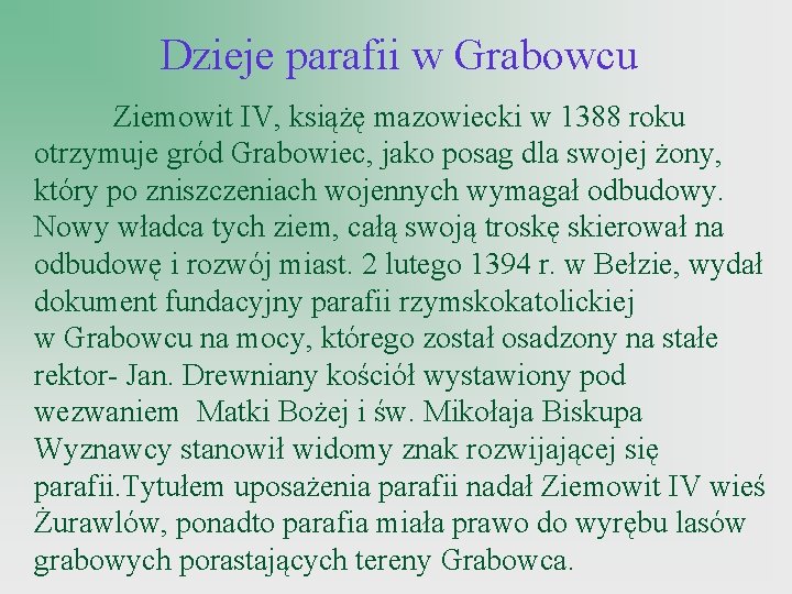 Dzieje parafii w Grabowcu Ziemowit IV, książę mazowiecki w 1388 roku otrzymuje gród Grabowiec,