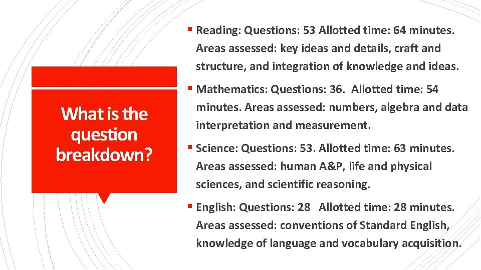 § Reading: Questions: 53 Allotted time: 64 minutes. Areas assessed: key ideas and details,