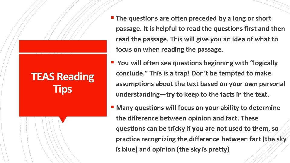 § The questions are often preceded by a long or short passage. It is