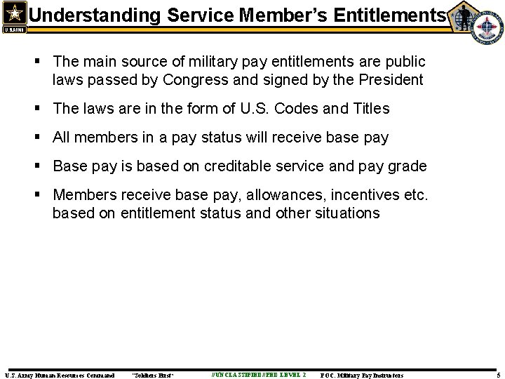 Understanding Service Member’s Entitlements § The main source of military pay entitlements are public