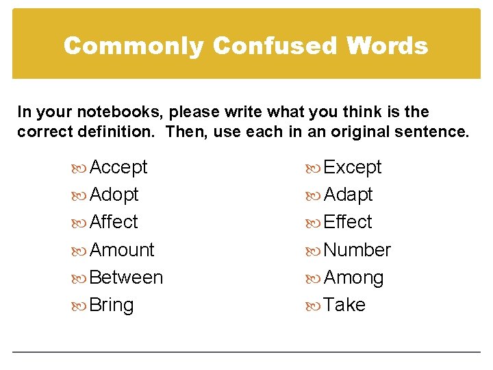 Commonly Confused Words In your notebooks, please write what you think is the correct Commonly Confused Words In your notebooks, please write what you think is the correct